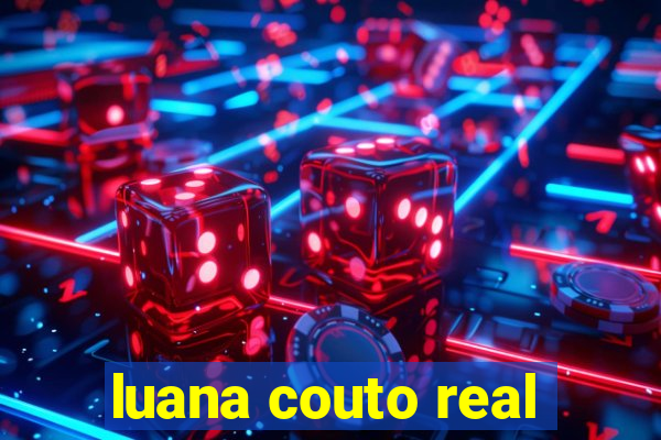 luana couto real